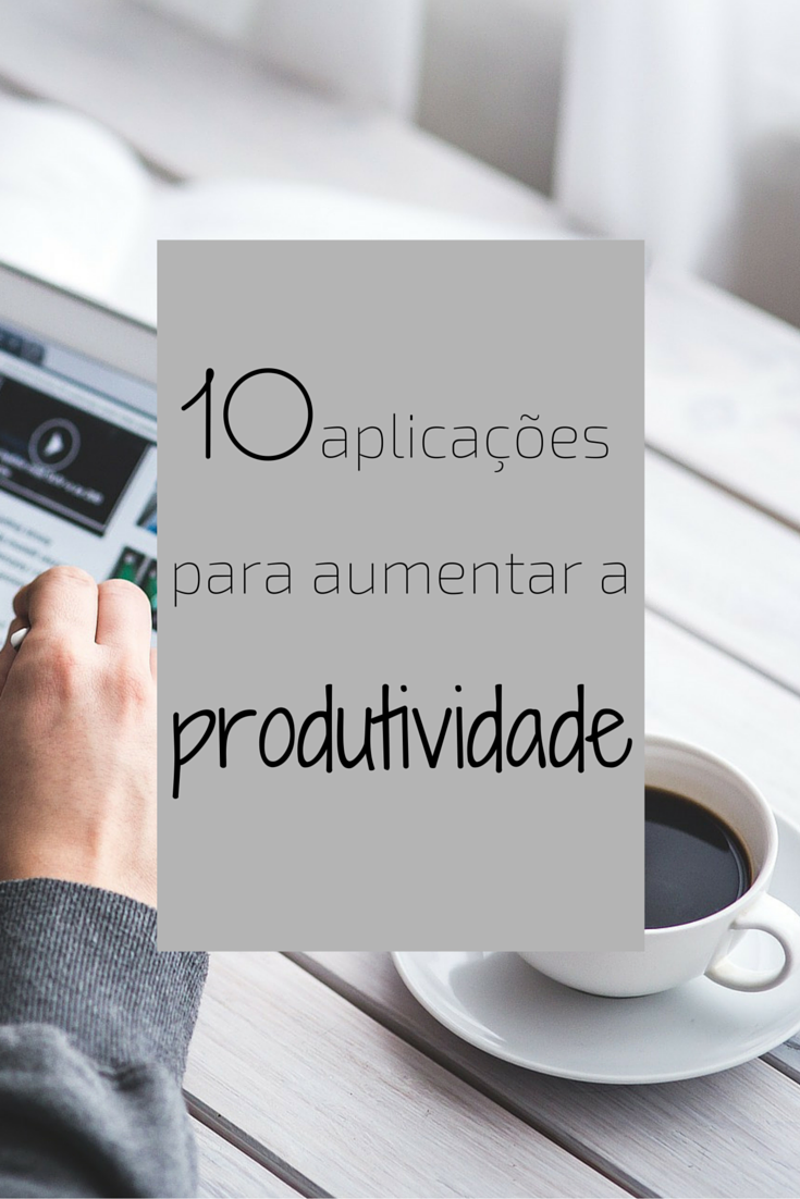 Gostaste deste post? Coloca esta imagem no teu Pinterest! 10 aplicações para aumentar a produtividade | Nomadismo Digital Portugal